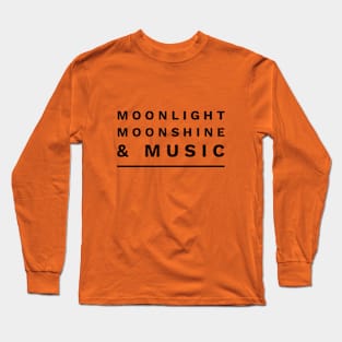 Moonlight Moonshine & Music Long Sleeve T-Shirt